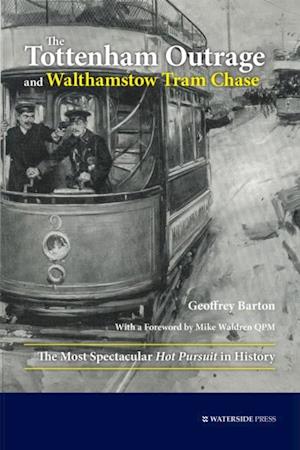 The Tottenham Outrage and Walthamstow Tram Chase