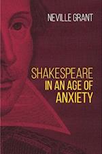 Shakespeare in an Age of Anxiety