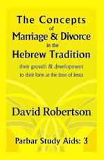 The Concepts of Marriage and Divorce in the Hebrew Tradition.