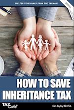 How to Save Inheritance Tax 2020/21 