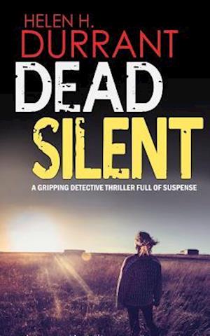 Dead Silent a Gripping Detective Thriller Full of Suspense