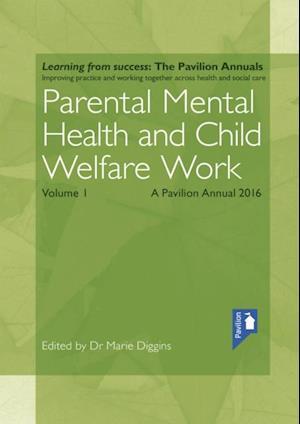 Parental Mental Health and Child Welfare Work Volume 1