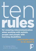 Ten Rules for Ensuring Miscommunication When Working with Autistic People and People with Learning Disabilities