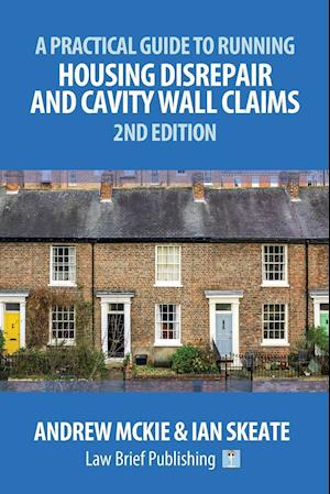 A Practical Guide to Running Housing Disrepair and Cavity Wall Claims