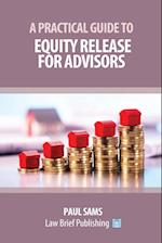 A Practical Guide to Equity Release for Advisors