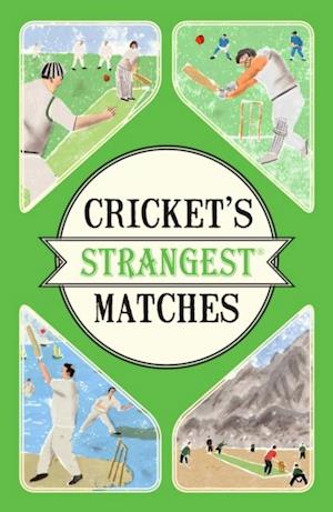 Cricket's Strangest Matches