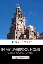In my Liverpool Home (Large Print Edition)