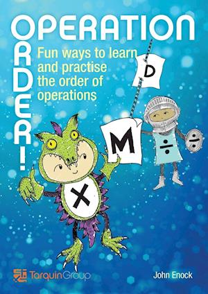 Operation Order!: Fun Ways to Learn and Practise the Order of Operations