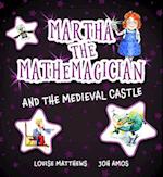 Martha the Mathemagician and the Medieval Castle