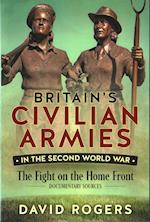 Britain'S Civilian Armies in World War II