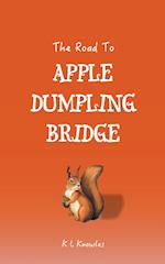 The Road to Apple Dumpling Bridge 