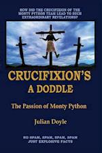 Crucifixion's A Doddle: The Passion of Monty Python 