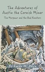 The Adventures of Austin the Cornish Miner Book Two : The Morgawr and the Bad Knockers 