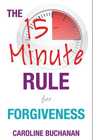 The 15-Minute Rule for Forgiveness