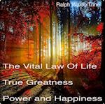 Vital Law Of Life True Greatness Power and Happiness