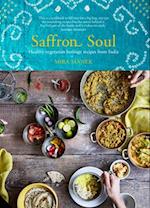 Saffron Soul : Healthy, vegetarian heritage recipes from India