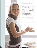 Cook Yourself Happy : The Danish Way