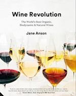 Wine Revolution : The World's Best Organic, Biodynamic and Craft Wines
