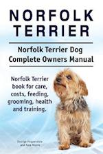 Norfolk Terrier. Norfolk Terrier Dog Complete Owners Manual. Norfolk Terrier book for care, costs, feeding, grooming, health and training.