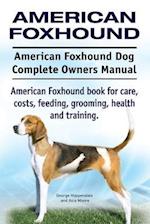 American Foxhound Dog. American Foxhound Dog Complete Owners Manual. American Foxhound book for care, costs, feeding, grooming, health and training.