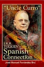 'Uncle Curro'. J.R.R. Tolkien's Spanish Connection