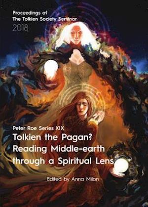 Tolkien the Pagan? Reading Middle-earth through a Spiritual Lens