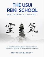 A Comprehensive Guide To Usui Reiki 1. The First Degree Of Reiki Energy Healing 