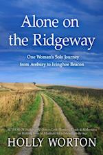 Alone on the Ridgeway: : One Woman's Solo Journey from Avebury to Ivinghoe Beacon