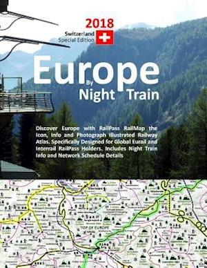 Europe by Night Train 2018 - Switzerland Special Edition