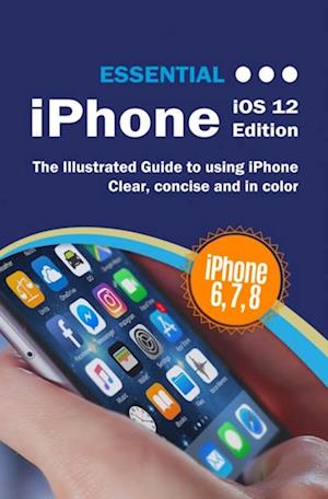 Essential iPhone iOS 12 Edition