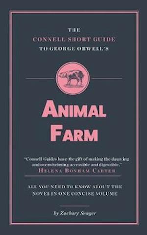 The Connell Short Guide To George Orwell's Animal Farm