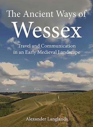 The Ancient Ways of Wessex