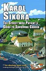 Street-Wise Patient's Guide to Surviving Cancer