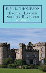 English Landed Society Revisited: The Collected Papers of F.M.L. Thompso