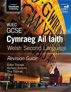 WJEC GCSE Cymraeg Ail Iaith Welsh Second Language: Revision Guide (Language Skills and Practice)