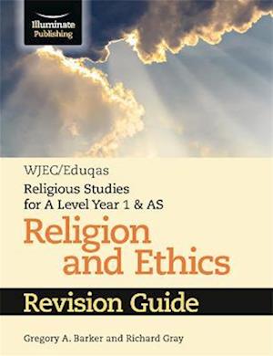 WJEC/Eduqas Religious Studies for A Level Year 1 & AS - Religion and Ethics Revision Guide