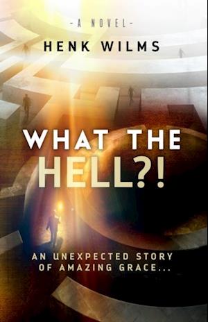 What the Hell?! : An Unexpected Story of Amazing Grace