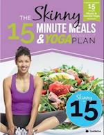 The Skinny 15 Minute Meals & Yoga Workout Plan
