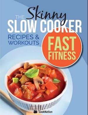 The Slow Cooker Fast Fitness Recipe & Workout Book