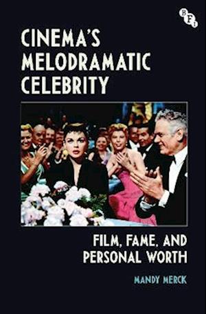 Cinema''s Melodramatic Celebrity