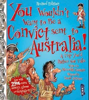 You Wouldn't Want To Be A Convict Sent To Australia