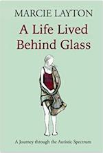 A Life Lived Behind Glass