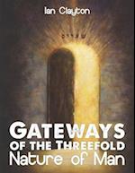 Gateways of the Three-Fold Nature of Man