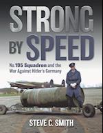 Strong by Speed: No. 195 Squadron and the War Against Hitler's Germany 
