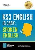 KS3: English is Easy - Spoken English. Complete Guidance for the New KS3 Curriculum. Achieve 100%