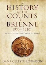 A History of the Counts of Brienne (950-1210)