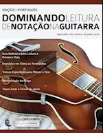 Dominando Leitura de Notac&#807;a&#771;o na Guitarra