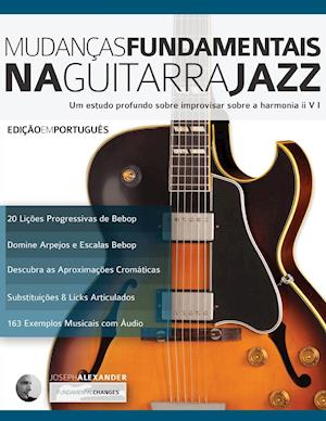 Mudanc¸as Fundamentais na Guitarra Jazz