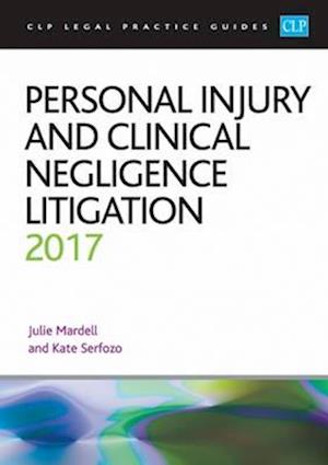 Personal Injury and Clinical Negligence Litigation 2017