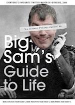 Big Sam's Guide to Life